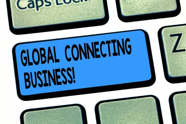 Текст для написания слов Global Connecting Business. Бизнес-концепция торговли товарами и услугами на международном уровне Клавиатурные клавиши Намерение создать идею клавиатуры . — стоковое фото