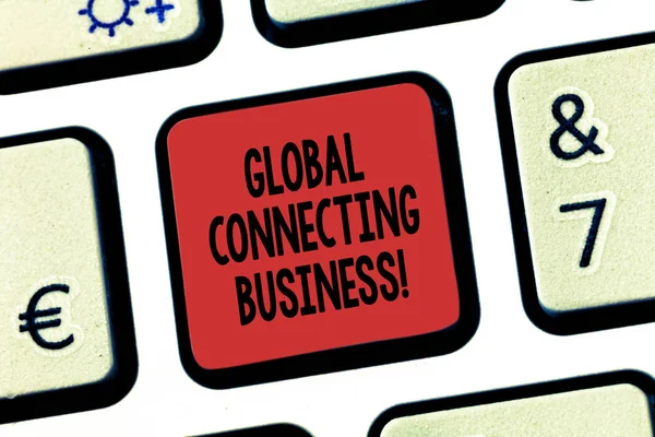 Word schrijven tekst globale Connecting Business. Businessconcept voor de handel in goederen en diensten internationaal toetsenbord toets voornemen om computer bericht te drukken toetsenblok idee te maken. — Stockfoto