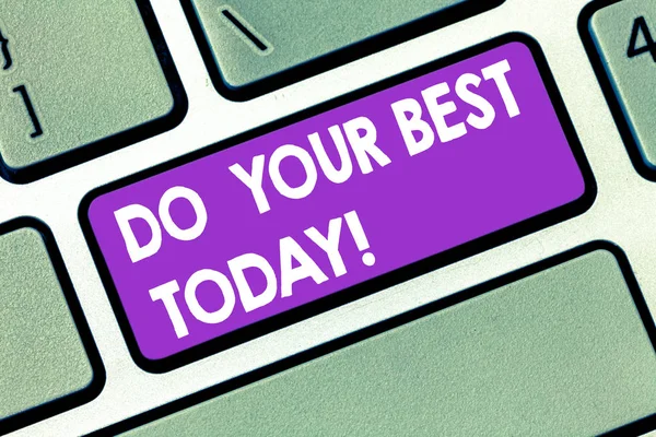 Handwriting text Do Your Best Today. Concept meaning Make efforts to obtain excellence in what you do Keyboard key Intention to create computer message pressing keypad idea. — Stock Photo, Image