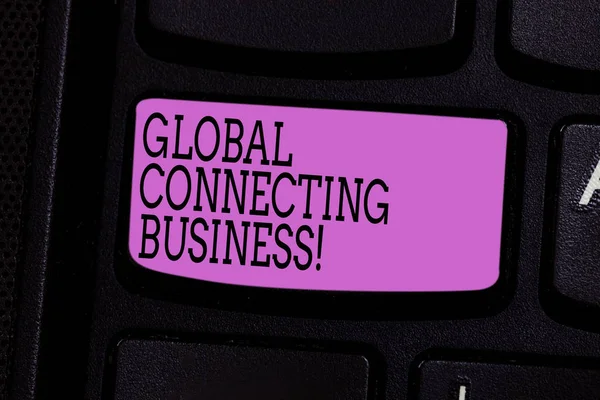 Word schrijven tekst globale Connecting Business. Businessconcept voor de handel in goederen en diensten internationaal toetsenbord toets voornemen om computer bericht te drukken toetsenblok idee te maken. — Stockfoto