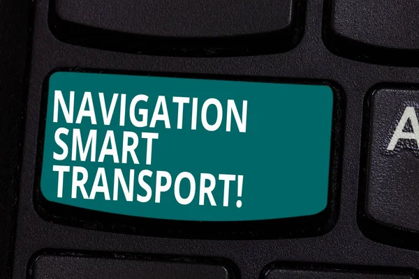 Word writing text Navigation Smart Transport. Business concept for Safer, coordinated and smarter use of transport Keyboard key Intention to create computer message pressing keypad idea.