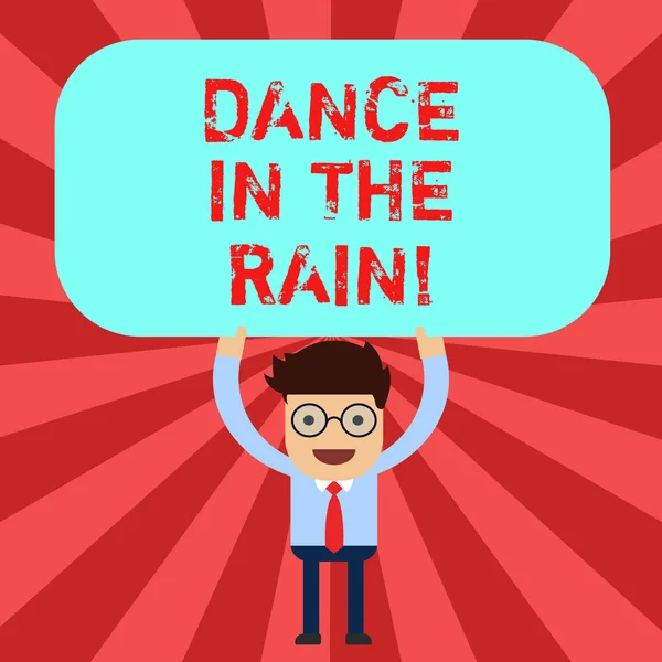 Handwriting text Dance In The Rain. Concept meaning Enjoy the rainy day childish activities happy dancing Man Standing Holding Above his Head Blank Rectangular Colored Board. — Stock Photo, Image