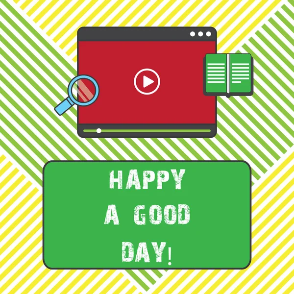Text tecken visar glada en bra dag. Konceptuella foto lyckönskningar för dig att ha glada tider idag Motivation tablett Video Player belastande upp dataöverföring och förstoringsglas Text utrymme. — Stockfoto