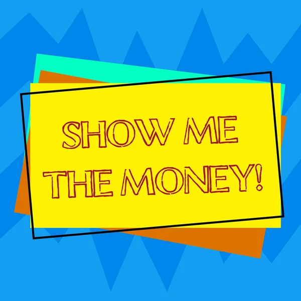 Handwriting text writing Show Me The Money. Concept meaning Showing the cash before purchasing or making invests Pile of Blank Rectangular Outlined Different Color Construction Paper.