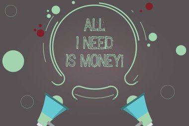 El yazısı metin tüm ben para lazım. Anlam mali sorunları nakit gol iki megafon ve dairesel anahat renk arka plan üzerinde küçük daireler ile gerçekleştirmek için gereken kavram.