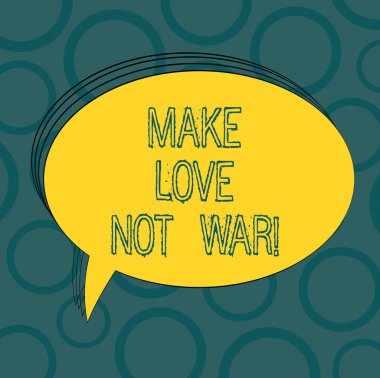 Make Love Not War gösterilen Not yazma. İş fotoğraf yapmak vitrine birbirlerine mücadele var barış ve sevgi Oval özetlenen katı renk konuşma balonu boş metin balonu fotoğraf.