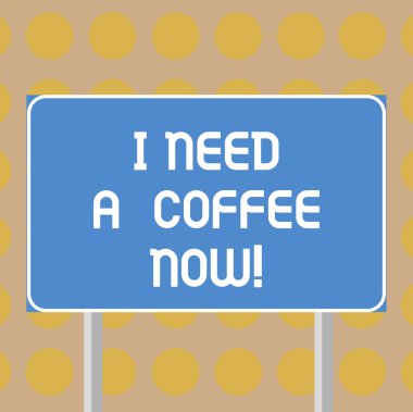 Metin yazma, Word bir kahveye ihtiyacım var. İş kavramı için uyanık olmak gerekir sıcak içecek motive var enerji boş dikdörtgen açık renk tabelasını fotoğraf iki bacak ve anahat.