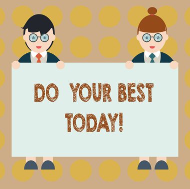 Word metin yapmak Your Best bugün yazma. Erkek ve kadın üniforma ayakta boş afiş afiş metin yer tutan ne mükemmellik elde etmek yapmak çabaları için iş kavramı.