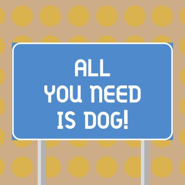 Word metin tüm sen lüzum köpek yazma. İş kavramı için almak iki bacak ve anahat ile daha mutlu köpek severler sevimli hayvanlar boş dikdörtgen açık renk tabelasını fotoğraf olmak a köpek yavrusu.