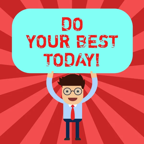 Handwriting text Do Your Best Today. Concept meaning Make efforts to obtain excellence in what you do Man Standing Holding Above his Head Blank Rectangular Colored Board. — Stock Photo, Image