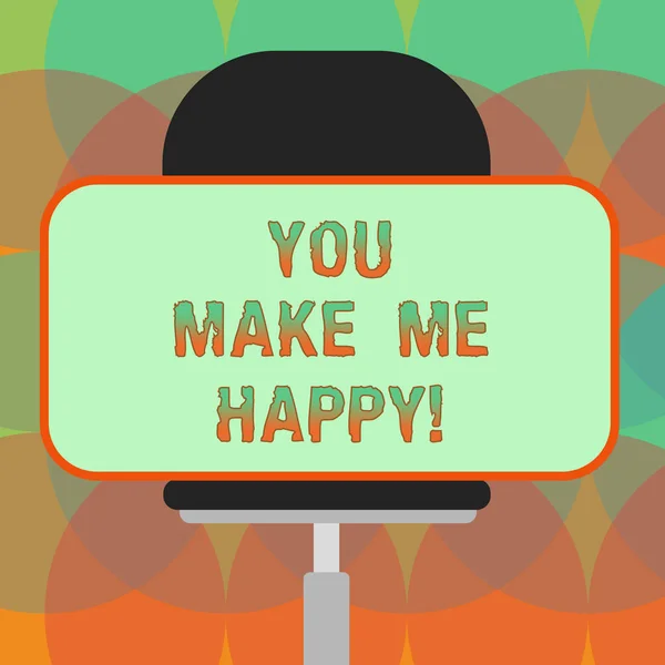 Texto de escritura de palabras You Make Me Happy. Concepto de negocio para algo o alguien que da placer y disfrute Etiqueta engomada en blanco de la forma rectangular Sentado horizontalmente en una silla giratoria . —  Fotos de Stock