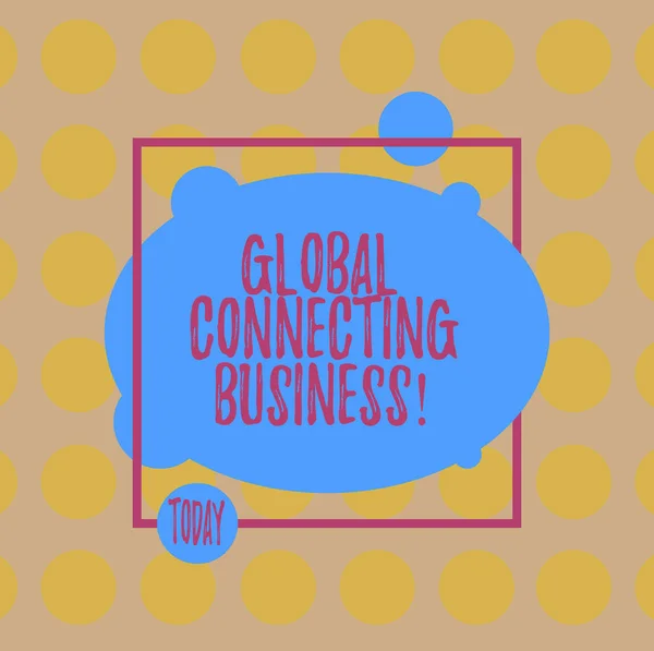 Conceptuele hand schrijven weergegeven: Global Connecting Business. Zakelijke foto tekst handel van goederen en diensten internationaal lege ovaal foto abstracte vorm binnen de omtrek van een vierkant. — Stockfoto