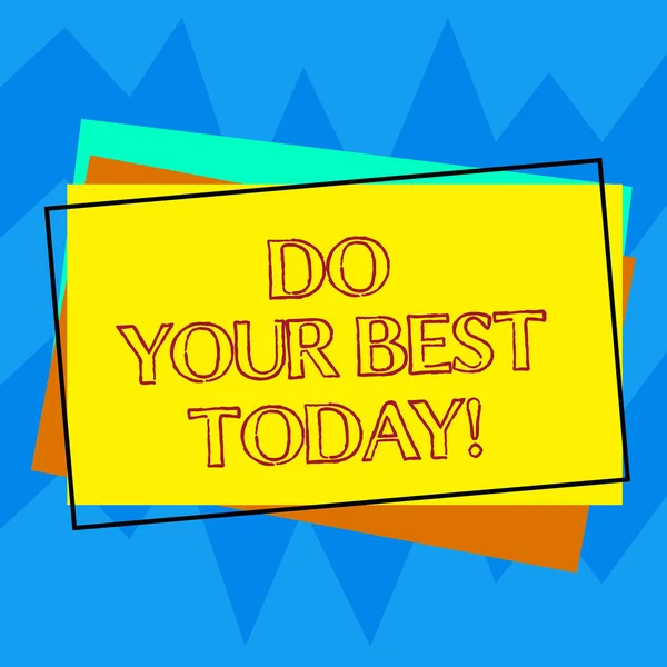 Handgeschreven tekst schrijven Do Your Best vandaag. Begrip betekenis Make inspanningen tot het verkrijgen van uitmuntendheid in wat jij stapel van lege rechthoekige geschetst verschillende kleur bouw papier. — Stockfoto