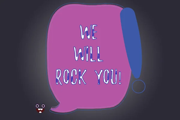 Handskrift text skriver We Will Rock You. Begreppet mening Rockers slogan musikalisk melodi inspiration motivation tom färg tal bubbla beskrivs med utropstecken Monster ansikte ikon. — Stockfoto