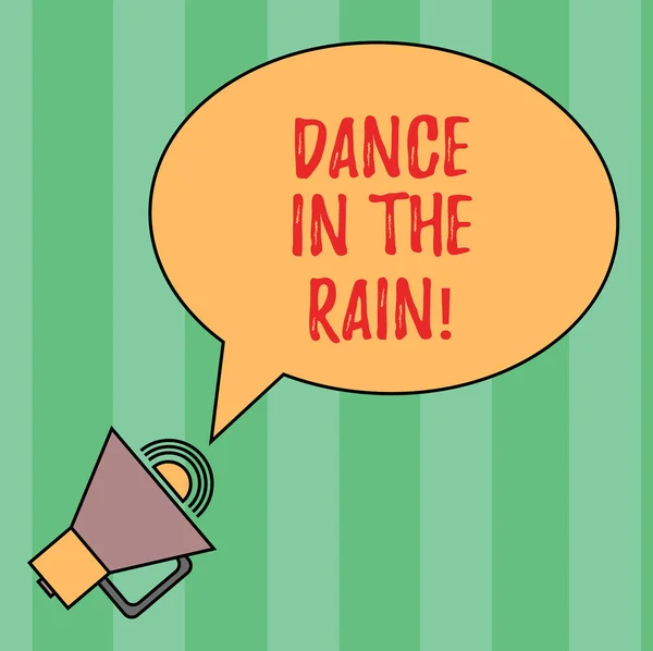 Writing note showing Dance In The Rain. Business photo showcasing Enjoy the rainy day childish activities happy dancing Oval Outlined Speech Bubble Text Balloon Megaphone with Sound icon.