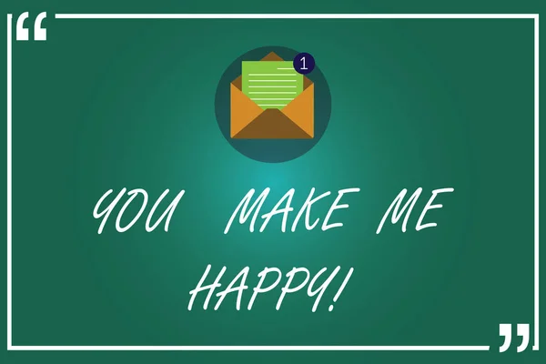 Escribir texto a mano You Make Me Happy. Concepto que significa Algo o Alguien que da placer y disfrute sobre abierto con papel Nuevo mensaje de correo electrónico dentro de la cita . —  Fotos de Stock