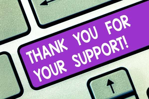 Word writing text Thank You For Your Support. Business concept for Appreciation Be grateful for help given Keyboard key Intention to create computer message pressing keypad idea.