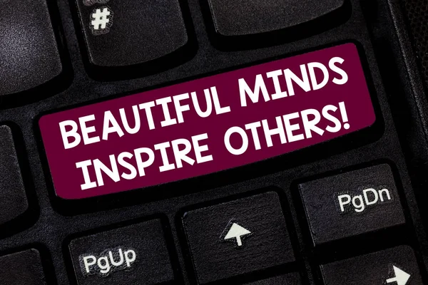 Conceptual hand writing showing Beautiful Minds Inspire Others. Business photo text Positive showing give inspiration to everyone Keyboard key Intention to create computer message idea.
