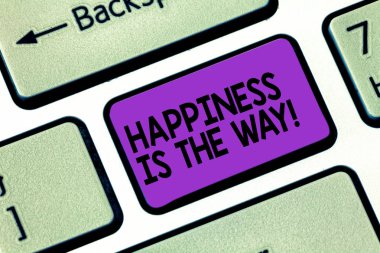 Mutluluk olduğunu Way gösterilen metin işareti. Kavramsal fotoğraf her zaman mutlu olmak ve senin gol klavye tuşuna basarak tuş takımı fikir bilgisayar ileti oluşturmak için niyeti gerçekleştirmek almak.