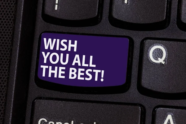 Word writing text Wish You All The Best. Business concept for Special wishes have a good fortune lucky life Keyboard key Intention to create computer message pressing keypad idea.