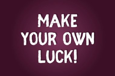 El yazısı metin yazma Your kendi şans yapmak. Demonstratingal kader ve şans boş renk dikdörtgen şeklinde yuvarlak ışık ışını parlayan merkezi ile yaratıcısı olmak anlam kavramı.