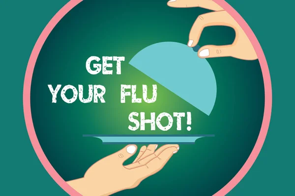 Texto de escrita de palavras Get Your Flu Shot. Conceito de negócio para ter uma vacinação para evitar estar doente imunização Hu análise Mãos servindo bandeja Platter e levantando a tampa dentro Círculo de cores . — Fotografia de Stock