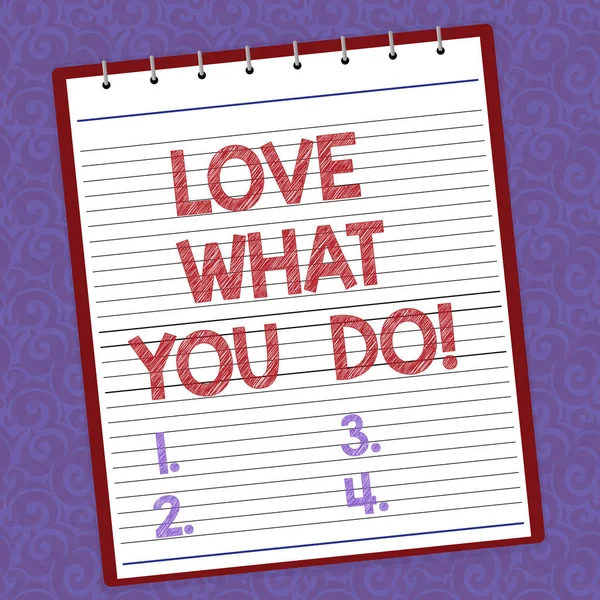 Handwriting text writing Love What You Do. Concept meaning Make things that you like enjoy with positive attitude Lined Spiral Top Color Notepad photo on Watermark Printed Background. — Stock Photo, Image