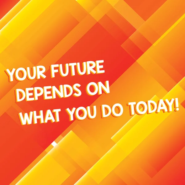 Conceptual hand writing showing Your Future Depends On What You Do Today. Business photo showcasing Make the right actions now Diagonal Rectangle Transparent Color Over Abstract photo.