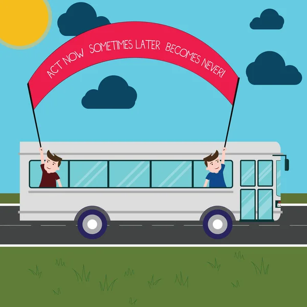 Word Writing Text Act jetzt manchmal später wird nie. Geschäftsidee, Dinge sofort zu tun, nutzt den Moment, als zwei Kinder im Schulbus bei einem Tagesausflug ein Banner mit Stick hochhalten. — Stockfoto