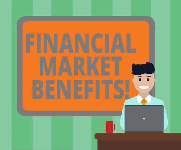 Handwriting text Financial Market Benefits. Concept meaning Contribute to the health and efficacy of a market Blank Bordered Board behind Man Sitting Smiling with Laptop Mug on Desk.