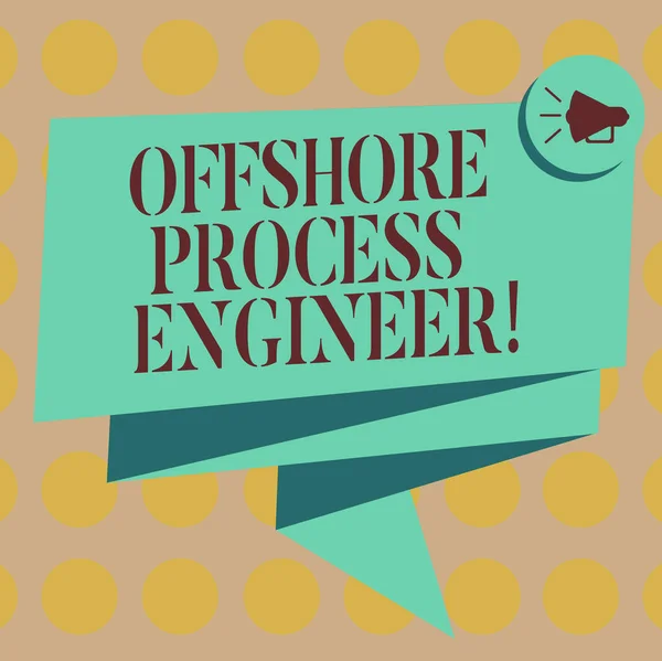 Szöveg írása Offshore folyamat mérnök szó. Üzleti koncepció felelős az olaj vagy gáz feltárása folyamatok hajtogatott 3d szalag káva megafon beszéd buborék fotó ünnepe. — Stock Fotó
