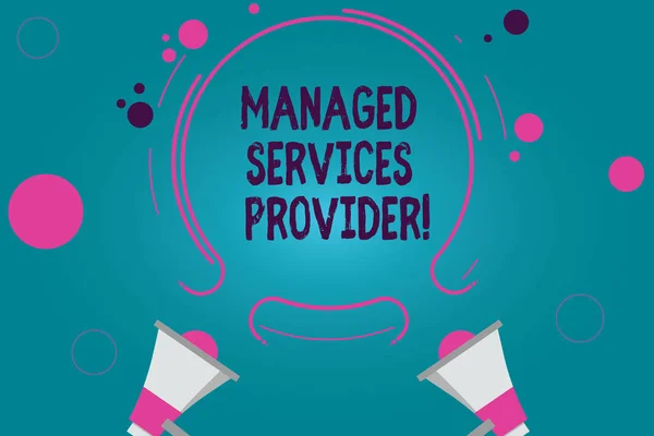 Scrittura manuale concettuale che mostra Managed Services Provider. Azienda di servizi IT di testo fotografico aziendale che offre servizio all'utente finale Due megafono e contorno circolare con piccolo su sfondo a colori . — Foto Stock