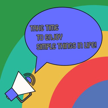 El yazısı metin almak zaman için zevk almak basit şeyler içinde hayat. An eğlence olsun var anlam kavramı boş Oval Outlined konuşma balonu metin balon megafon ses simgesi ile esinlenerek..