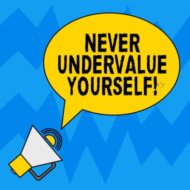 Word writing text Never Undervalue Yourself. Business concept for Certainly not underestimate your real worth Blank Oval Outlined Speech Bubble Text Balloon Megaphone with Sound icon. clipart