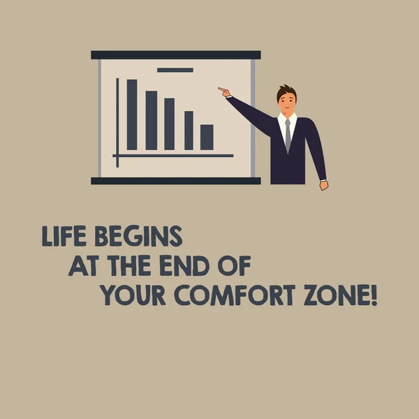 Writing note showing Life Begins At The End Of Your Comfort Zone. Business photo showcasing Make changes evolve grow Man in Business Suit Pointing a Board Bar Chart Copy Space.