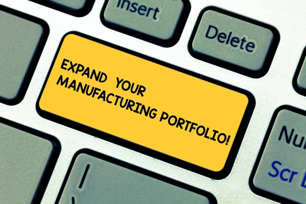 Conceptual hand writing showing Expand Your Manufacturing Portfolio. Business photo showcasing Make a bigger catalog of products Keyboard key Intention to create computer message idea.
