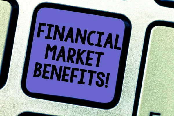 Text sign showing Financial Market Benefits. Conceptual photo Contribute to the health and efficacy of a market Keyboard key Intention to create computer message pressing keypad idea.