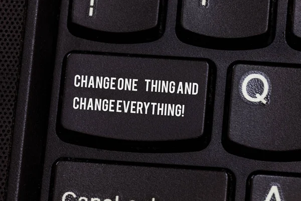 Conceptual hand writing showing Change One Thing And Change Everything. Business photo text Little modifications modify all Keyboard key Intention to create computer message idea. — Stock Photo, Image