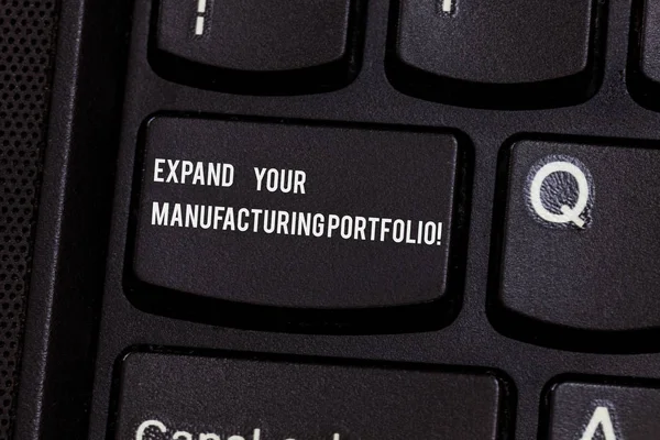 Conceptual hand writing showing Expand Your Manufacturing Portfolio. Business photo text Make a bigger catalog of products Keyboard key Intention to create computer message idea.