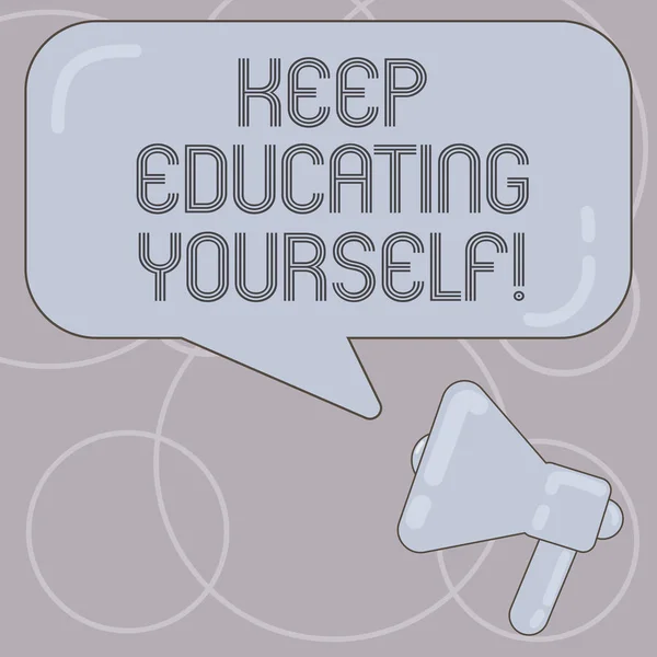 Word writing text Keep Educating Yourself. Business concept for Never stop learning things and improve skills Megaphone photo and Blank Rectangular Color Speech Bubble with Reflection. — Stock Photo, Image