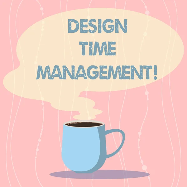 Écriture de texte Design Gestion du temps. Concept d'affaires pour la coordination des activités afin de maximiser l'effort tasse photo de café chaud avec bulle de parole en couleur vierge comme icône de vapeur . — Photo