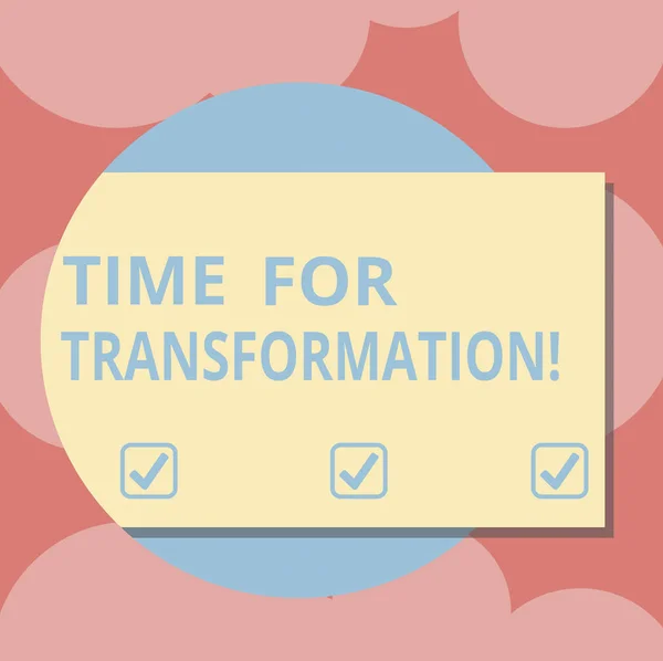 Writing note showing Time For Transformation. Business photo showcasing Phase for dramatic change in form or appearance Rectangular Color Shape with Shadow Coming Out from a Circle.