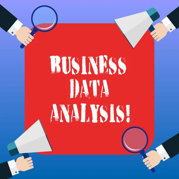 Handwriting text Business Data Analysis. Concept meaning process of evaluating data using analytical tool Hu analysis Hands Each Holding Magnifying Glass and Megaphone on 4 Corners.