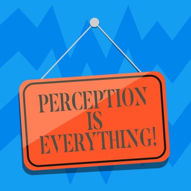 Text sign showing Perception Is Everything. Conceptual photo how we identify failure or defeat makes difference Blank Hanging Color Door Window Signage with Reflection String and Tack.