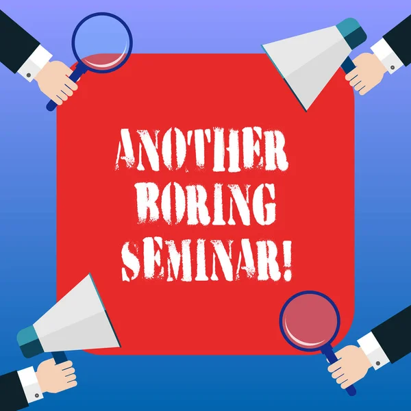 Handwriting text Another Boring Seminar. Concept meaning Lack of interest or dull moment on the conference Hu analysis Hands Each Holding Magnifying Glass and Megaphone on 4 Corners. — Stock Photo, Image