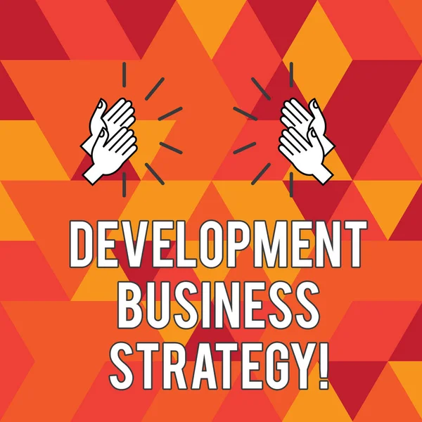 Writing note showing Development Business Strategy. Business photo showcasing Longterm business planning Strategic plan Hu analysis Hands Clapping with Sound on Geometrical Shapes. — Stock Fotó