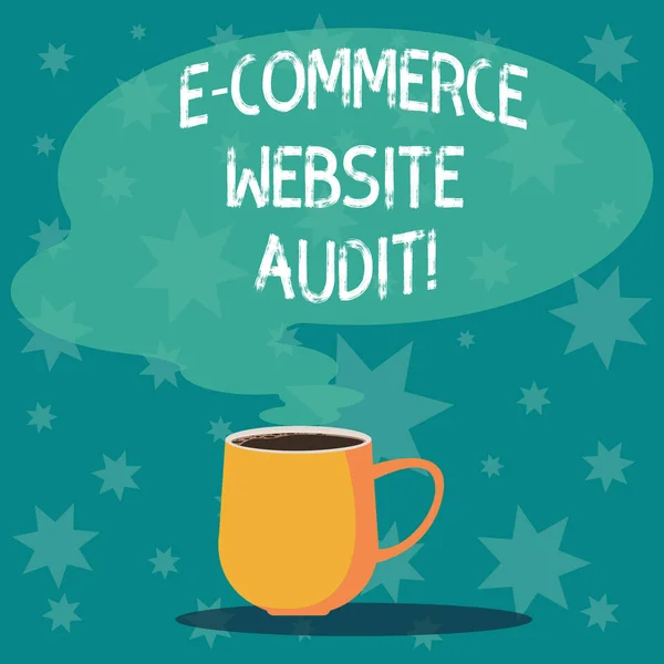 Handwriting text writing E Commerce Website Audit. Concept meaning evaluating the search engine level of visibility Mug photo Cup of Hot Coffee with Blank Color Speech Bubble as Steam icon. — Stockfoto