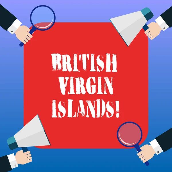 Testo scritto a mano Isole Vergini Britanniche. Concetto che significa British Overseas Territory nei Caraibi Analisi Hu Mani Ogni Holding Lente d'ingrandimento e Megafono su 4 Angoli . — Foto Stock