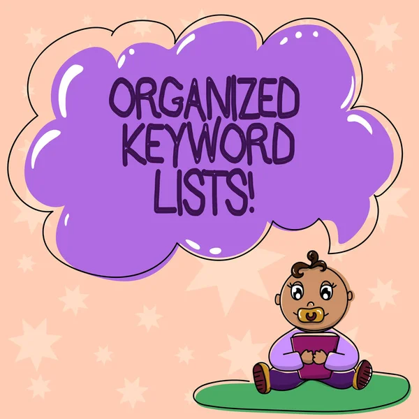 Word writing text Organized Keyword Lists. Business concept for Taking list of keywords and place them in groups Baby Sitting on Rug with Pacifier Book and Blank Color Cloud Speech Bubble.