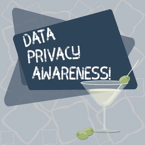 Writing note showing Data Privacy Awareness. Business photo showcasing Respecting privacy and protect what we share online Filled Cocktail Wine Glass with Olive on the Rim Text Space.